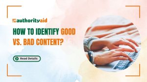 How to Identify Good vs. Bad Content